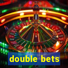 double bets